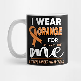 I Wear Orange For Me | Kidney Cancer Mug